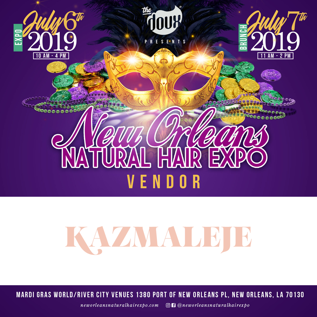 KAZMALEJE will be vending at the New Orleans Natural Hair Expo on July 6, 2019
